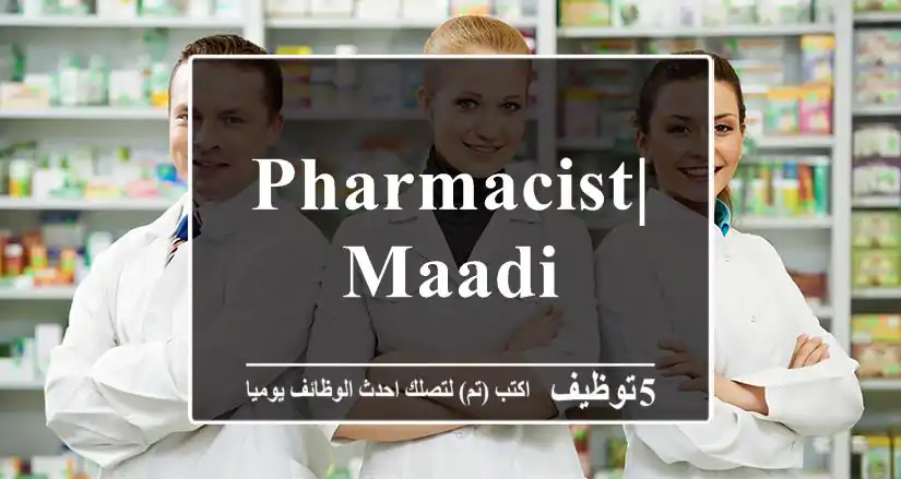 Pharmacist| Maadi