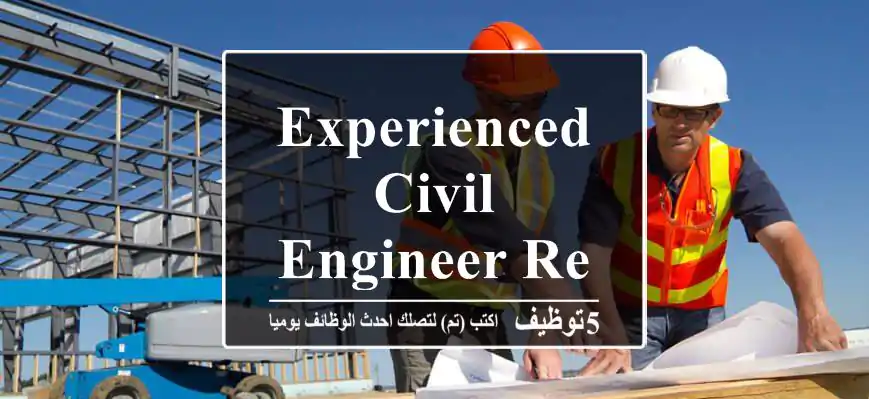 Experienced Civil Engineer Required